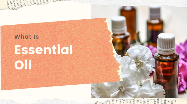 ☝️ What Is Essential Oil ⚗️